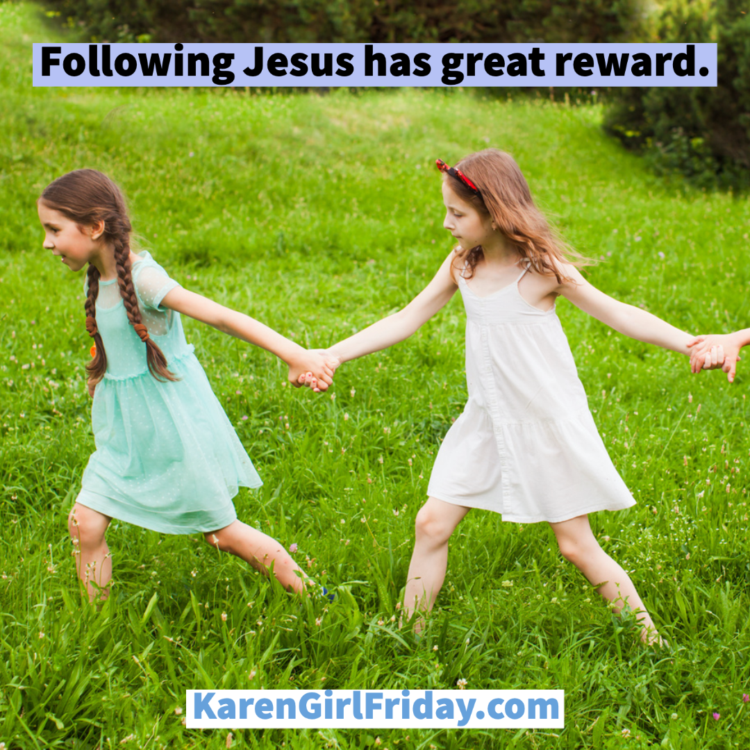 Karen 'Girl' Friday10 Powerful Rewards For Following Jesus - Karen ...